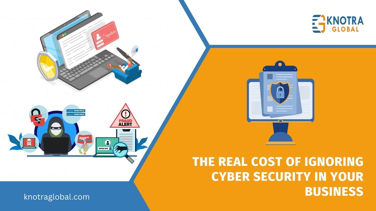 The Real Cost of Ignoring Cyber Security in Your Business