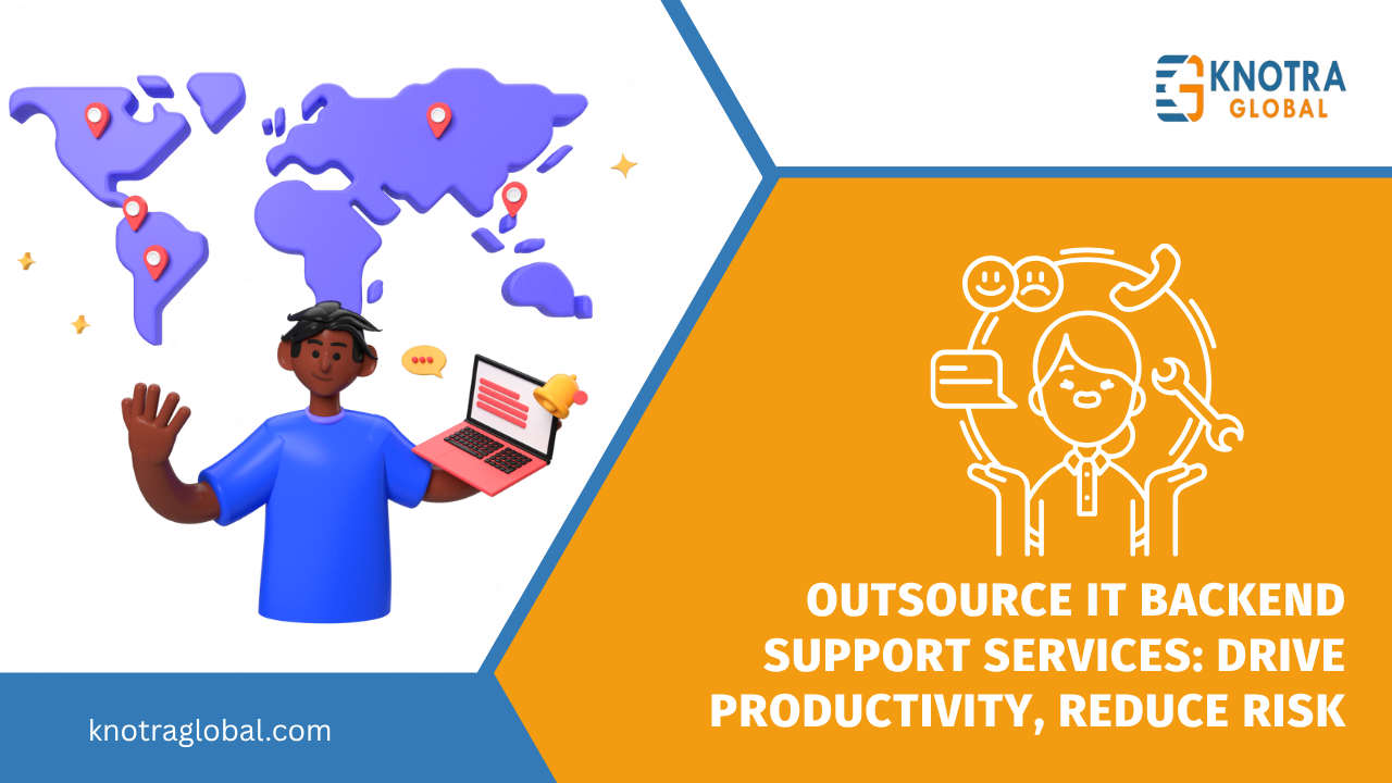 Outsource IT Backend Support Services: Drive Productivity, Reduce Risk