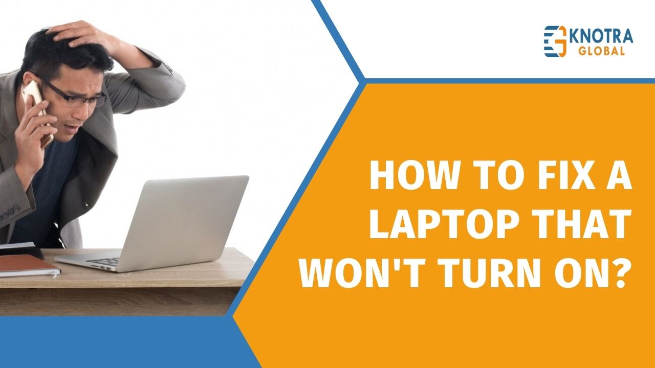 How to Fix a Laptop That Won't Turn On