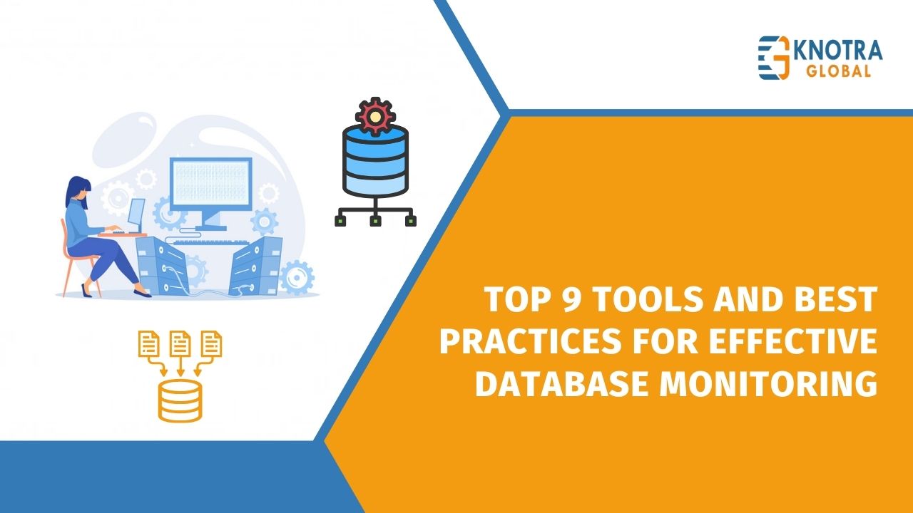 Top 9 Tools and Best Practices for Effective Database Monitoring